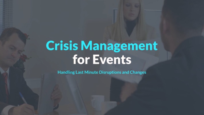 Crisis Management for Events – Handling Last Minute Disruptions and Changes